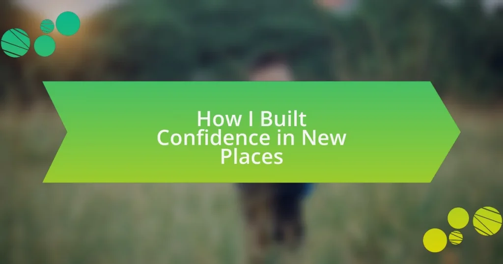 How I Built Confidence in New Places