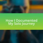 How I Documented My Solo Journey