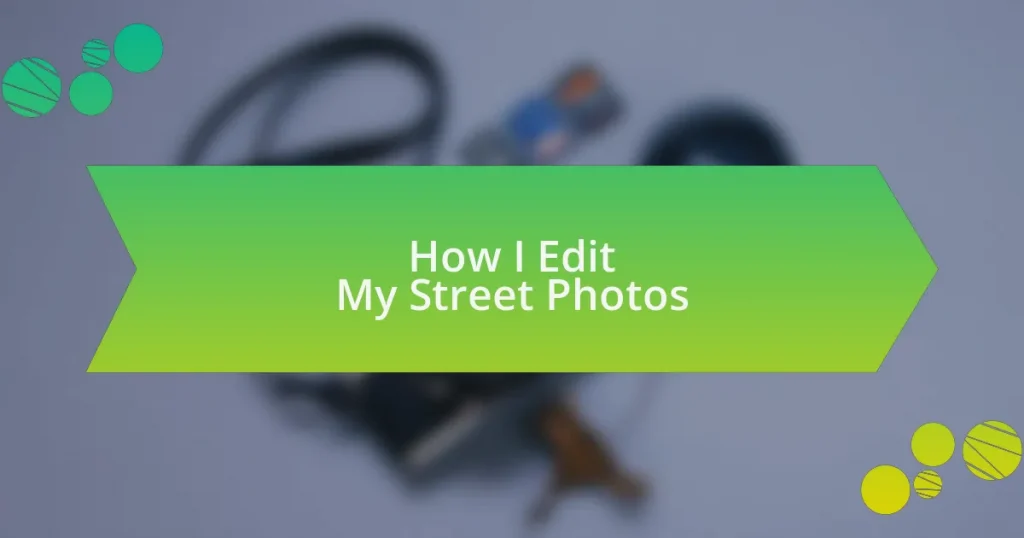 How I Edit My Street Photos