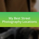 My Best Street Photography Locations