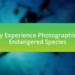 My Experience Photographing Endangered Species