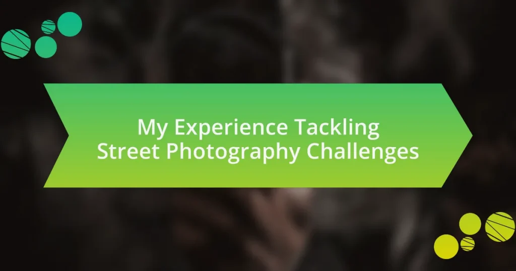 My Experience Tackling Street Photography Challenges