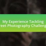 My Experience Tackling Street Photography Challenges