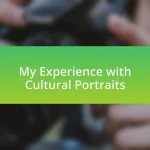 My Experience with Cultural Portraits
