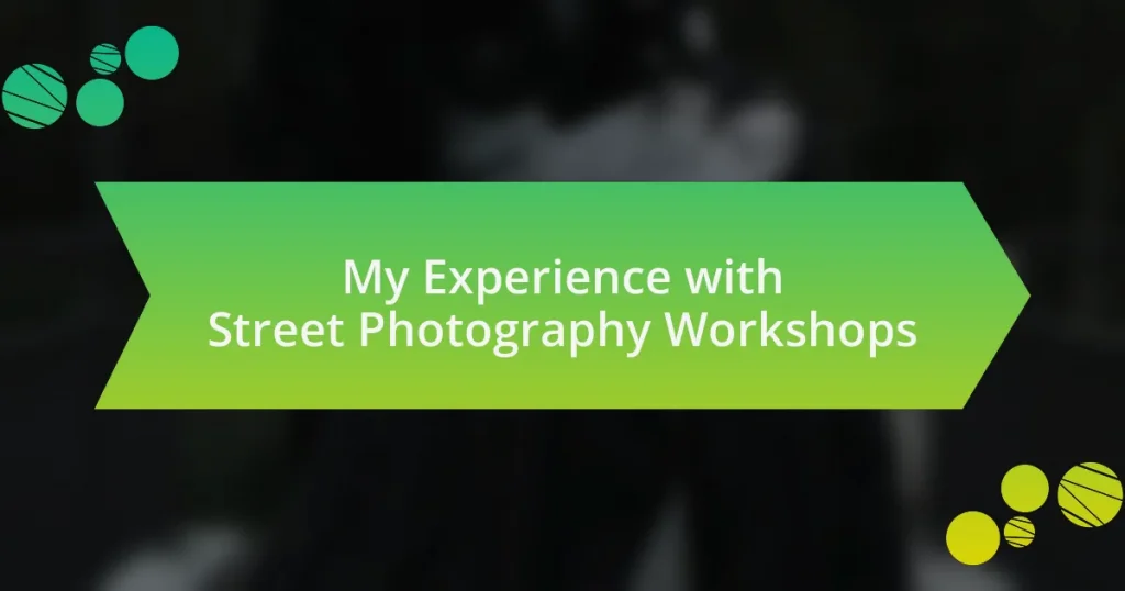 My Experience with Street Photography Workshops