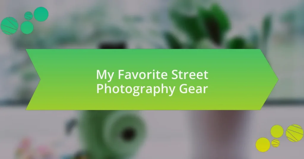 My Favorite Street Photography Gear