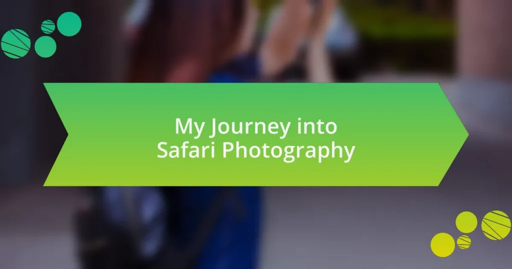 My Journey into Safari Photography