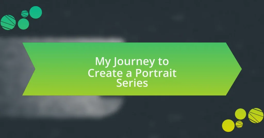 My Journey to Create a Portrait Series