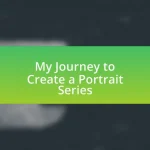 My Journey to Create a Portrait Series