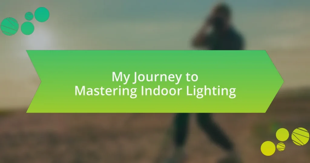 My Journey to Mastering Indoor Lighting