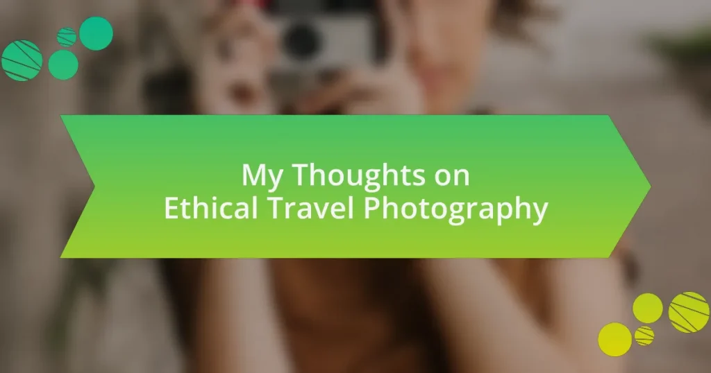 My Thoughts on Ethical Travel Photography