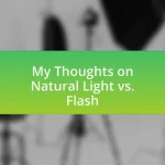 My Thoughts on Natural Light vs. Flash
