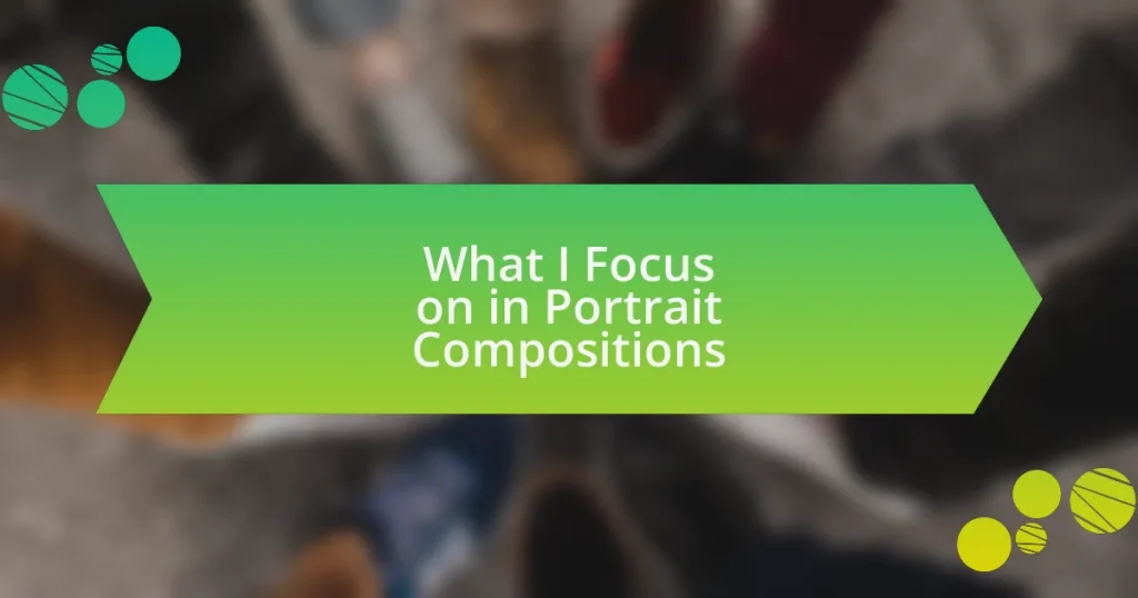 What I Focus on in Portrait Compositions