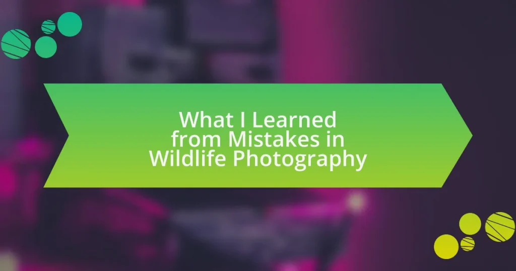 What I Learned from Mistakes in Wildlife Photography