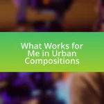What Works for Me in Urban Compositions